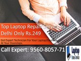 Top Laptop Repair Service Proivder In Delhi Only Rs.250
