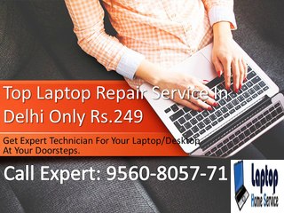 Top Laptop Repair Service Proivder In Delhi Only Rs.250
