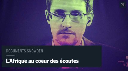 Documents Snowden : « L’Afrique a été ciblée par une campagne d’espionnage massive » 