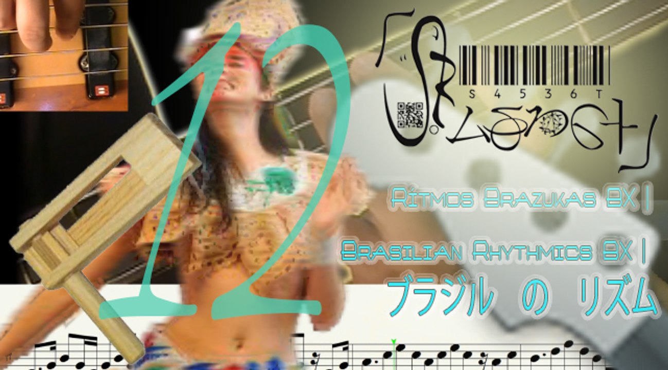 Basic Of Brazukas Rhythms BX 12 | Rítmica Brazuka Básica BX 12 | 十二: ベース　の　基本的［きほんてき］　な　ブラジル　の　リズム運動	［リズムうんどう］