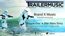 Rogue One: A Star Wars Story - Featurette Music (Brand X Music - Interdimensional)