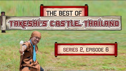 The Best Of Takeshi's Castle Thailand: Series 2, Episode 6