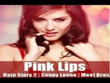 Sunny Leone's HOT ITEM SONG 'Pink Lips' | 