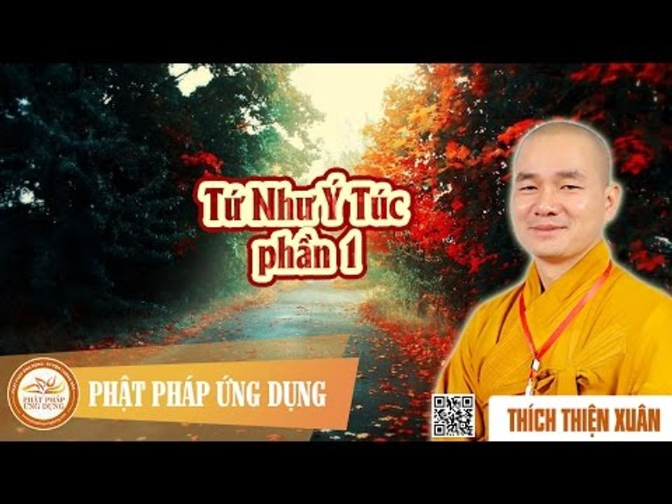 Tứ Như Ý Túc phần 1 - Pháp âm DD Thích Thiện Xuân