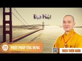 Đạo Phật - Pháp thoại DD Thích Thiện Xuân