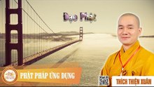 Đạo Phật - Pháp thoại DD Thích Thiện Xuân
