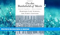 Read Book On the Battlefield of Merit: Harvard Law School, the First Century Kindle eBooks