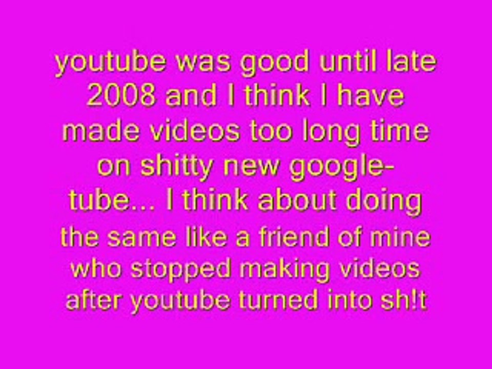 Why I might not be uploading more vidz