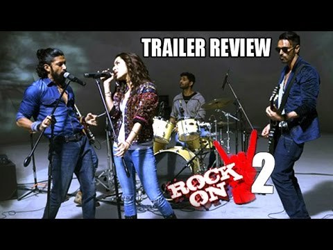 Rock On 2 Trailer REVIEW - Farhan Akhtar,Sharaddha Kapoor,Arjun Rampal,Purab Kohli