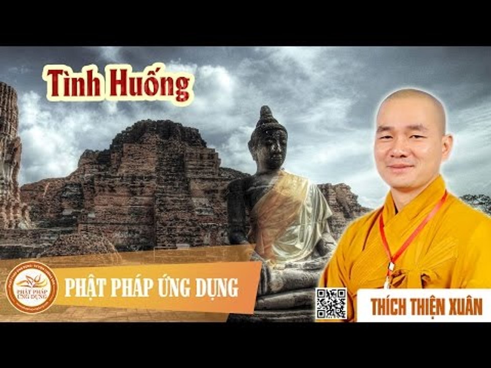 Tình Huống - Thầy Thích Thiện Xuân thuyết pháp