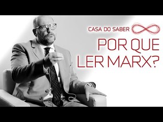 Por que ler Marx? | Clóvis de Barros Filho