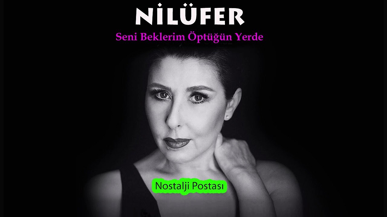 Nilüfer - Seni Beklerim Öptüğün Yerde
