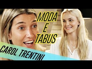 CAROL TRENTINI FALA SOBRE MODA E TABUS | VENDI MEU SOFÁ SQN