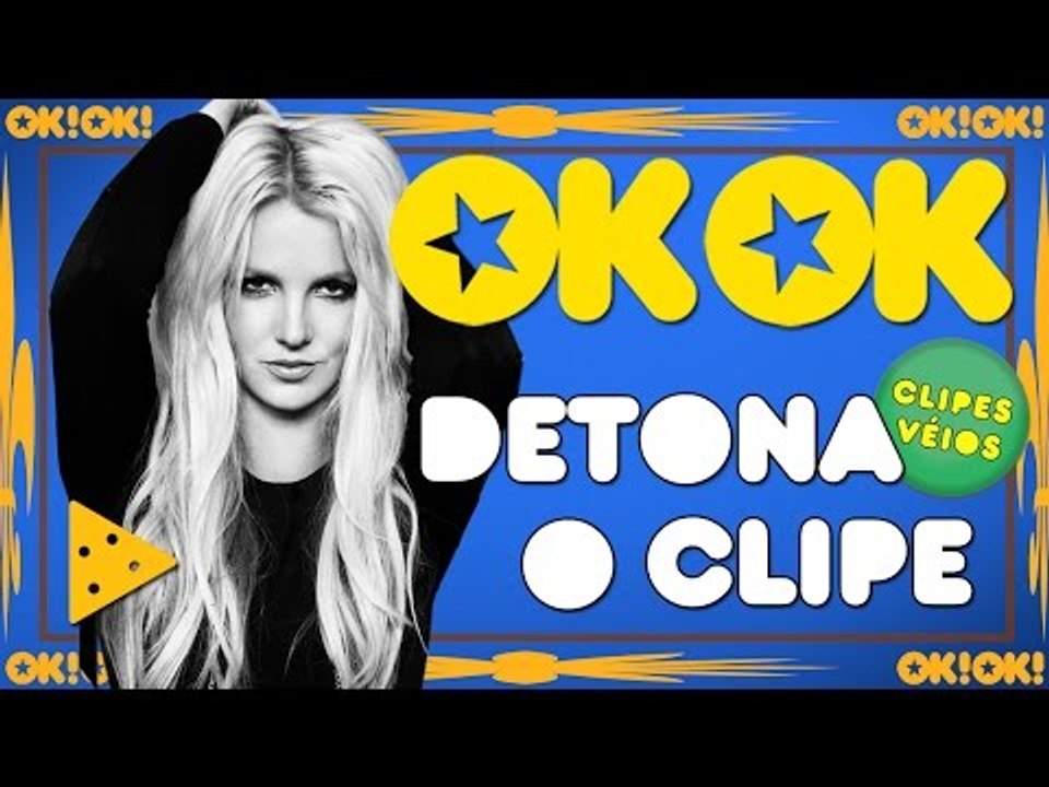 OK!OK! Detona o clipe véio: Britney criminosa!