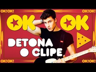 Shawn Mendes te trata melhor | OK!OK! Detona o Clipe