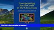 Read Book Incorporating Social Goals in the Classroom: A Guide for Teachers and Parents of