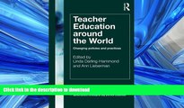 Pre Order Teacher Education Around the World: Changing Policies and Practices (Teacher Quality and