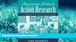 Read Book Improving Schools Through Action Research: A Comprehensive Guide for Educators (2nd