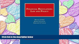 PDF [DOWNLOAD] Financial Regulation: Law and Policy (University Casebook Series) READ ONLINE