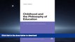 READ Childhood and the Philosophy of Education: An Anti-Aristotelian Perspective (Continuum