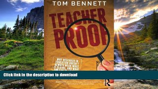 Read Book Teacher Proof: Why research in education doesn t always mean what it claims, and what