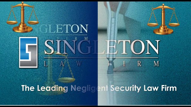 Security Negligence Claims | Singleton Law Firm