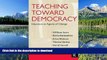 Free [PDF] Teaching Toward Democracy: Educators as Agents of Change (Teacher s Toolkit) Kindle