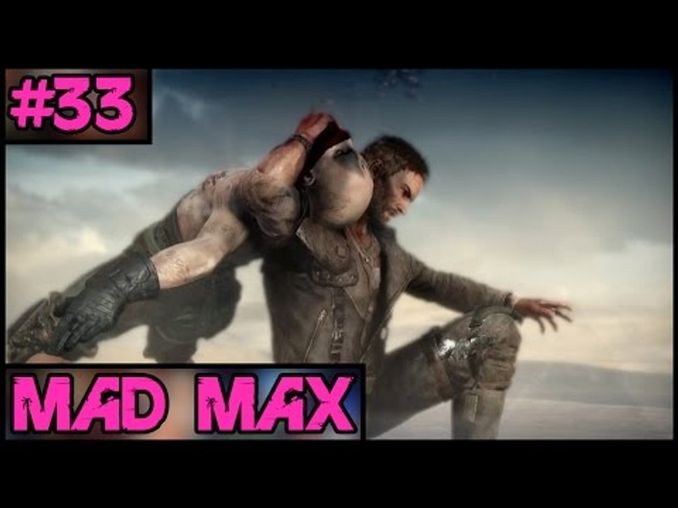 Mad Max 100% Complete - Part 33 - PC Gameplay Walkthrough - 1080p 60fps