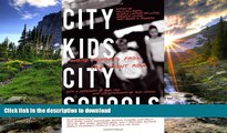 Read Book City Kids, City Schools: More Reports from the Front Row Full Book