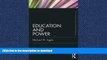 READ Education and Power (Routledge Education Classic Edition)