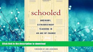 Pre Order Schooled-- Ordinary, Extraordinary Teaching in an Age of Change Full Book