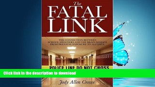 Hardcover The Fatal Link: The Connection Between School Shooters and the Brain Damage from