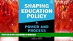 Hardcover Shaping Education Policy: Power and Process Kindle eBooks