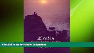 Read Book Esalen: America and the Religion of No Religion Full Book