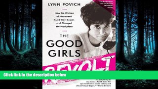 FAVORIT BOOK The Good Girls Revolt: How the Women of Newsweek Sued their Bosses and Changed the