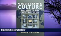 Pre Order Visualizing Culture: Analyzing the Cultural Aesthetics of the Web (Visual Communication)