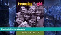 Pre Order Tweening the Girl: The Crystallization of the Tween Market (Mediated Youth) Natalie
