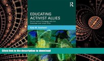 READ Educating Activist Allies: Social Justice Pedagogy with the Suburban and Urban Elite