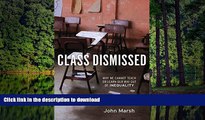 Pre Order Class Dismissed: Why We Cannot Teach or Learn Our Way Out of Inequality Kindle eBooks