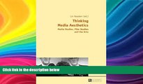 Buy  Thinking Media Aesthetics: Media Studies, Film Studies and the Arts   Full Book