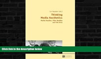 Buy NOW  Thinking Media Aesthetics: Media Studies, Film Studies and the Arts   Book
