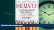 READ book Mismatch: How Affirmative Action Hurts Students Itâ€™s Intended to Help, and Why