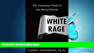 READ book White Rage: The Unspoken Truth of Our Racial Divide BOOOK ONLINE