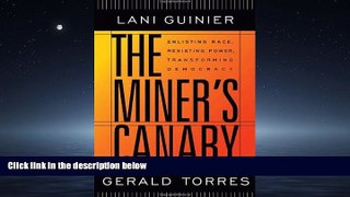 READ THE NEW BOOK The Miner s Canary: Enlisting Race, Resisting Power, Transforming Democracy (The