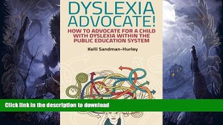Hardcover Dyslexia Advocate!: How to Advocate for a Child with Dyslexia within the Public