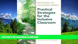 Read Book Pathways to Teaching Series: Practical Strategies for the Inclusive Classroom