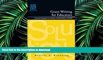 Pre Order Grant Writing for Educators: Practical Strategies for Teachers, Administrators, and