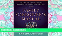 FAVORIT BOOK The Family Caregiver s Manual: A Practical Planning Guide to Managing the Care of