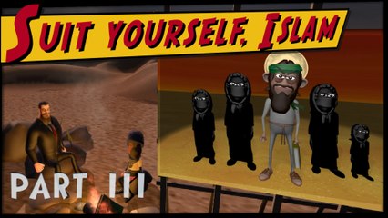 Suit Yourself, Islam - Part III: Truth