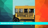 Read Book Reforming a School System, Reviving a City: The Promise of Say Yes to Education in